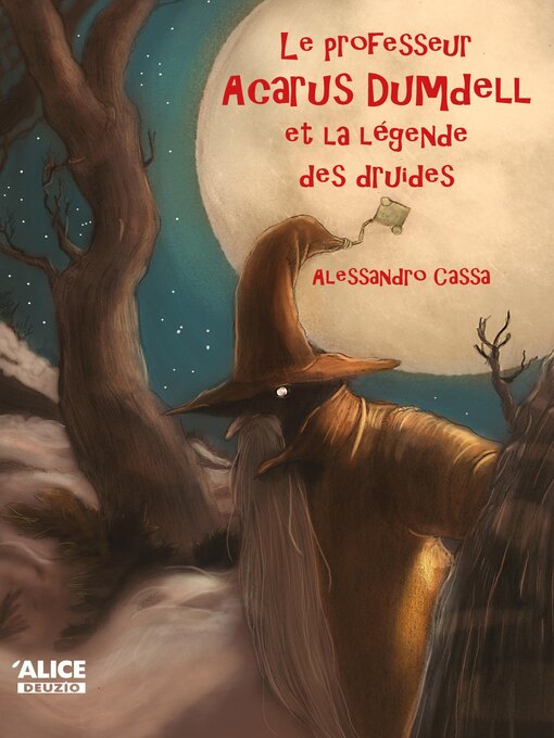 Title details for Le professeur Acarus Dumdell et la légende des druides by Alessandro Cassa - Available